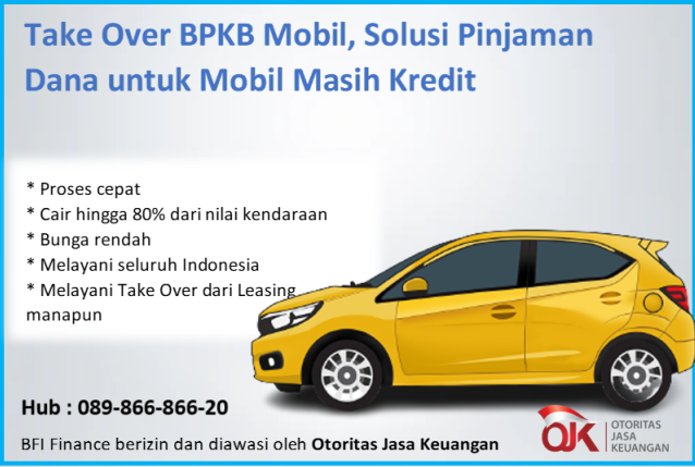 Take over kredit BPKB mobil pindah leasing tanpa BI checking BFI