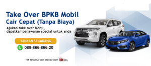 Take over bpkb mobil atau pindah leasing tanpa BI checking
